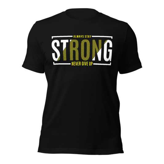 Always Stay Strong Never Give Up