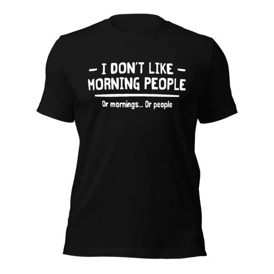 I Don't Like Morning People,  Or Mornings... Or People
