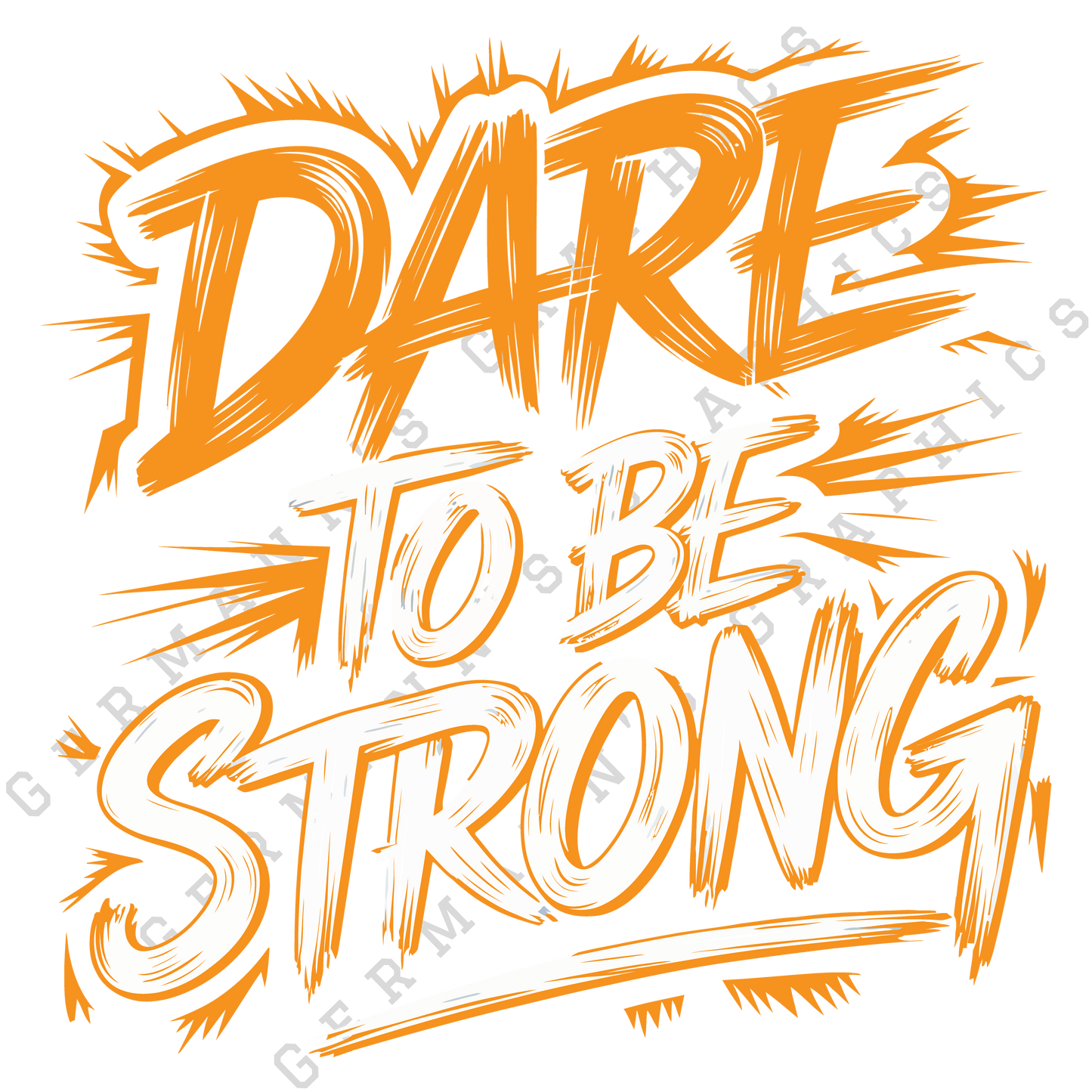 Dare To Be Strong