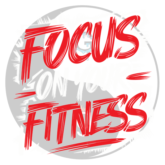 Focus On Your Fitness