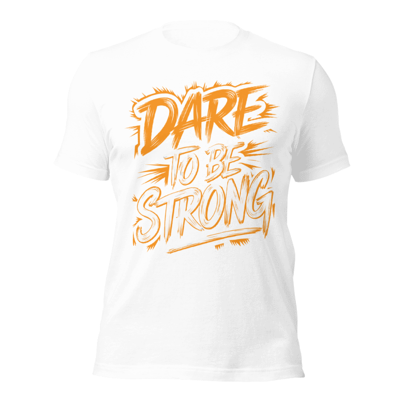 Dare To Be Strong